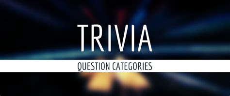 Trivia Question Categories – Trivia Mastermind