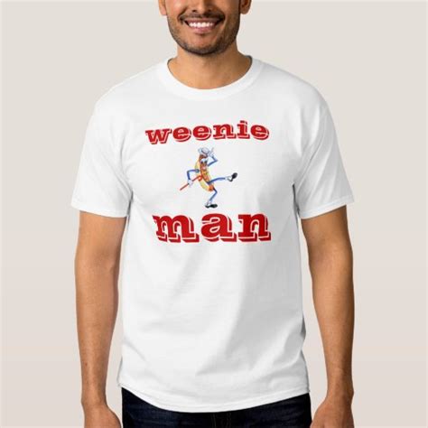 weenie man shirt | Zazzle