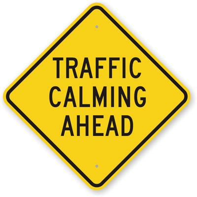 Traffic Calming Ahead Sign | Road Speed Limit Sign, SKU: K-8789