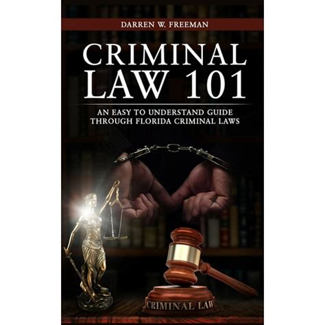 Criminal Law 101 : An Easy To Understand Guide Through Florida Criminal Laws (Paperback ...