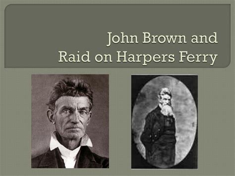 PPT - John Brown and Raid on Harpers Ferry PowerPoint Presentation ...