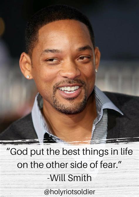 “God put the good things in life on the other side of fear.” -Will Smith | Fear quotes, Will ...