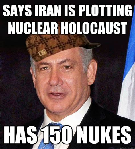 Scumbag Netanyahu memes | quickmeme