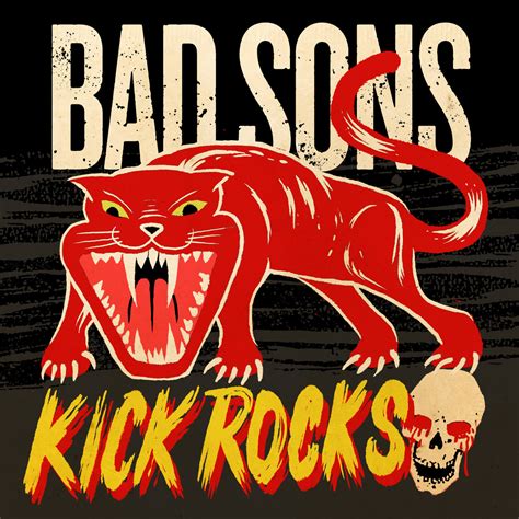 Kick Rocks | BAD SONS