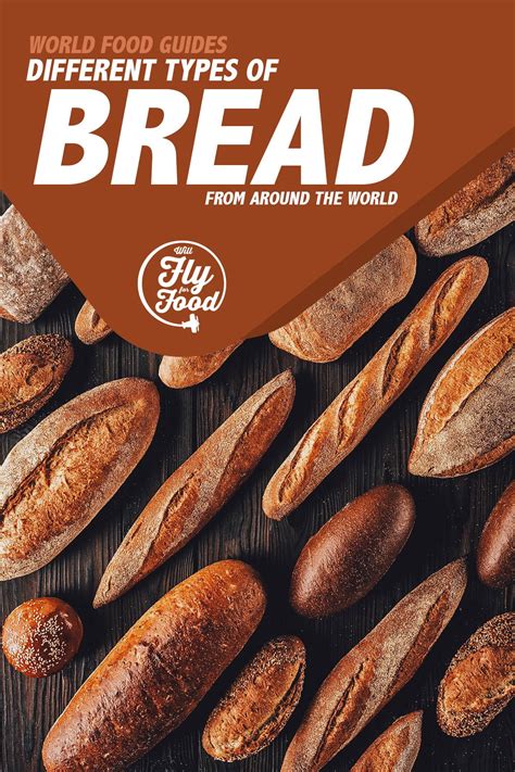 50 Tasty Types of Bread From Around the World | Will Fly for Food