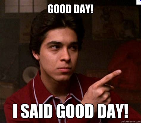 Good DAY! I SAID good day! Caption 3 goes here - good day fez - quickmeme