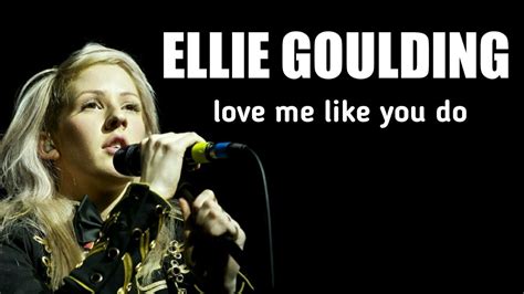 Ellie Goulding - Love Me Like You Do (Lyrics) by English Lyrics Song (ENG) - YouTube