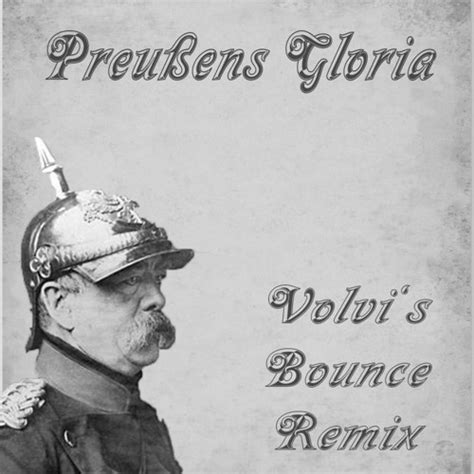 Stream Preußens Gloria (Volvi's Bounce Remix) by VolviMusic | Listen online for free on SoundCloud