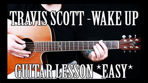 How to Play "Wake Up" by Travis Scott on Guitar *WITH TABS* - YouTube