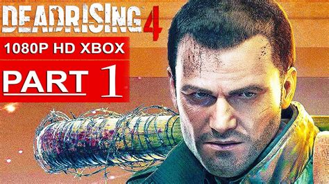 DEAD RISING 4 Gameplay Walkthrough Part 1 [1080p HD Xbox One] - No Commentary (FULL GAME) - YouTube