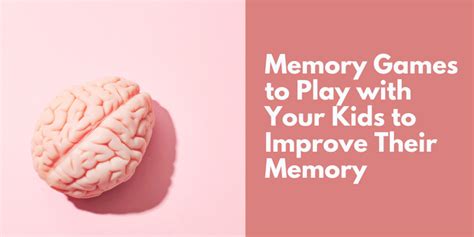 Memory Games to Play With Your Kids to Improve Their Memory - Kidlo.com