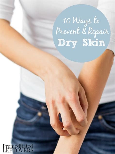 10 Ways to Prevent and Repair Dry Skin