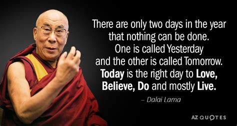 Dalai Lama quote: There are only two days in the year that nothing...