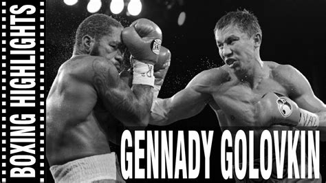 Gennady Golovkin Highlights - YouTube