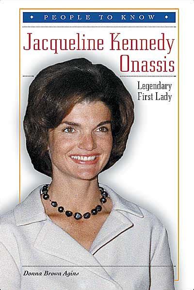 Jacqueline Kennedy Onassis: Legendary First Lady by Donna Brown Agins ...