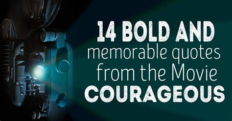 14 Bold and Memorable Quotes from the Movie Courageous