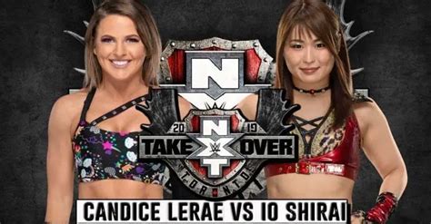 Io Shirai vs Candice LeRae Added to NXT Takeover: Toronto - ITN WWE