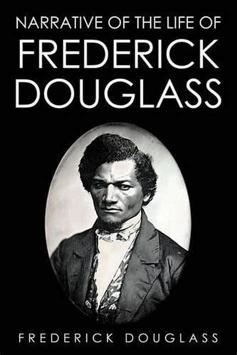 Narrative of the Life of Frederick Douglass by Frederick Douglass ...