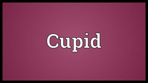 Cupid Meaning - YouTube