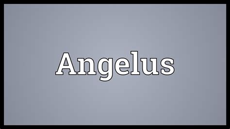 Angelus Meaning - YouTube