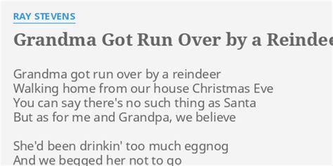 "GRANDMA GOT RUN OVER BY A REINDEER" LYRICS by RAY STEVENS: Grandma got ...