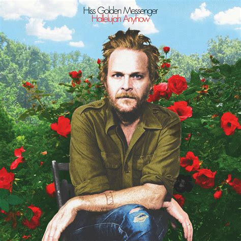 Hallelujah Anyhow | Hiss Golden Messenger