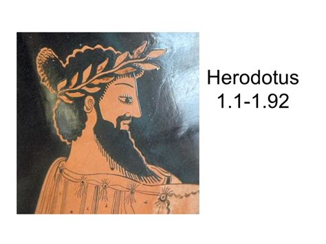 Herodotus Opening passage describes how Herodotus will explain the ...