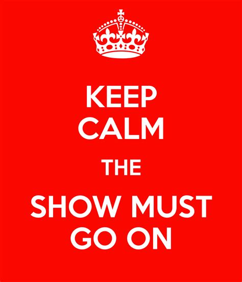 keep-calm-the-show-must-go-on-27 - ateatro.it