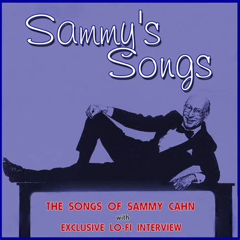 Sammy's Songs: The Songs Of Sammy Cahn (with lo-fi interview ...