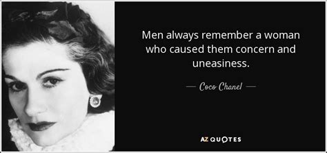 Coco Chanel quote: Men always remember a woman who caused them concern ...