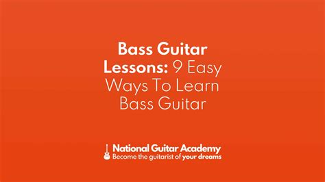 Bass Guitar Lessons: 9 Easy Ways To Learn Bass Guitar - National Guitar Academy