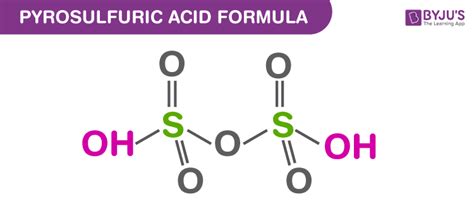 Pyrosulfuric Acid Formula, Structure, Properties And Applications