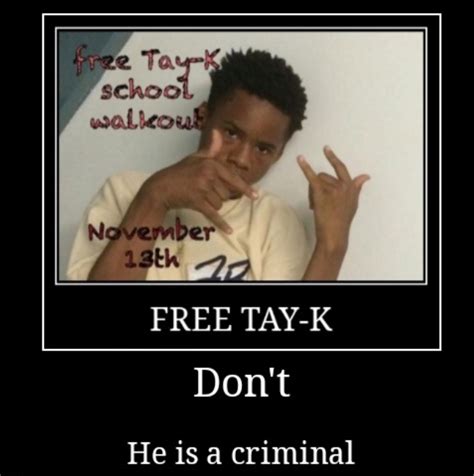 Free my boy Tay-K 🙏on god he didnt do nothing : r/okbuddyretard