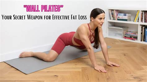 Wall Pilates: Your Secret Weapon for Effective Fat Loss⏫ | by Health advisor 🍃 | Sep, 2023 | Medium