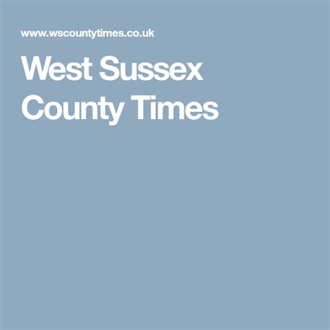 West Sussex County Times | Sussex county, Horsham, Local paper