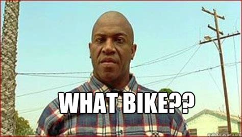 WHAT BIKE?? - DEEBO - quickmeme