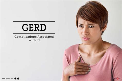 GERD - Complications Associated With It! - By Dr. Saket Goel | Lybrate