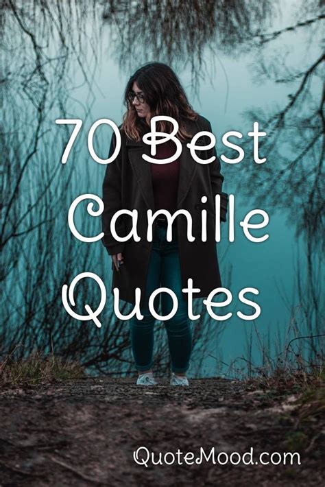 70 Most Inspiring Camille Quotes | Quotes, Love her, His eyes