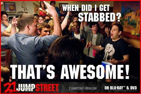 21 jump street | Movie quotes funny, Movie quotes, Comedy movie quotes