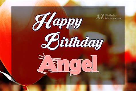 Happy Birthday Angel - AZBirthdayWishes.com