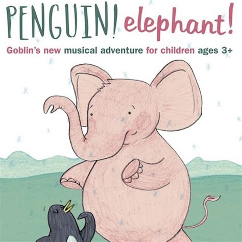 Penguin! Elephant! | Will Dollard and Mary Erskine for Goblin | Goblin ...