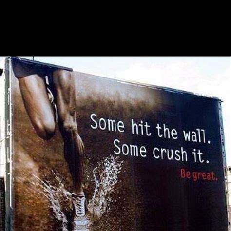 Some hit a wall, some crush it. Be great. | Fitness quotes, Running motivation, Running quotes