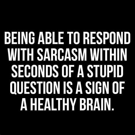 Welp, My brain is the picture of health Life Quotes, Sarcastic Quotes ...