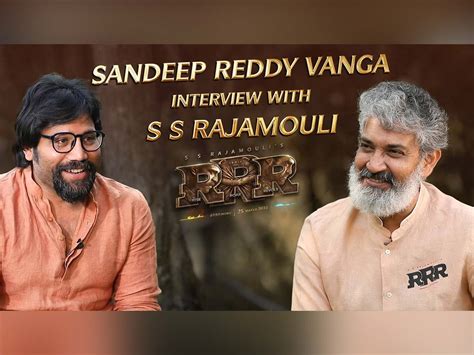 Sandeep Reddy Vanga's interview of Rajamouli: very informative and ...