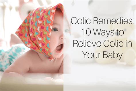 Colic Remedies; 10 Ways to Relieve Colic in Your Precious Baby