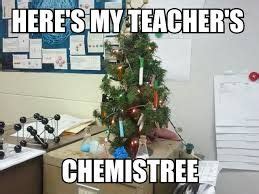 Image result for chemistry teacher meme | Teacher memes, Chemistry teacher, Christmas