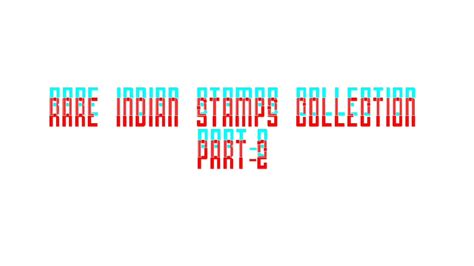 Rare indian stamp collection part-2 - YouTube