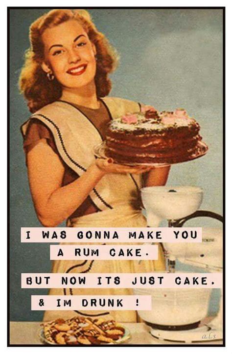 Pin by Shell Slep on IF YOU NEED TO SMILE OR INSPIRATION | Rum cake, Just cakes, Birthday humor