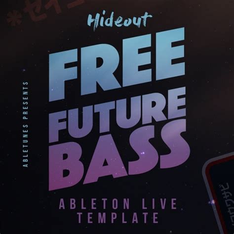 Stream Free Future Bass Ableton Template 'Hideout' [See Description] by ...