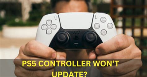 PS5 Controller Won’t Update? Troubleshooting Guide and Solutions ...